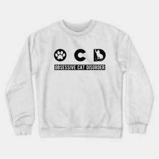 Cat - OCD Obsessive Cat Disorder Crewneck Sweatshirt